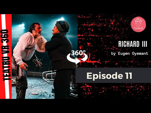 Richard al 3 lea | Regia Eugen Gyemant | VR360 | Episodul 11 - "Sărutul Mamei"