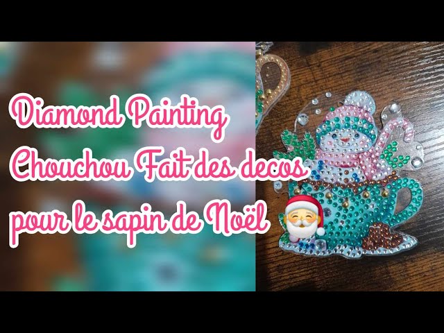 Diamond Painting Chouchou fait des décos pour le sapin de Noël