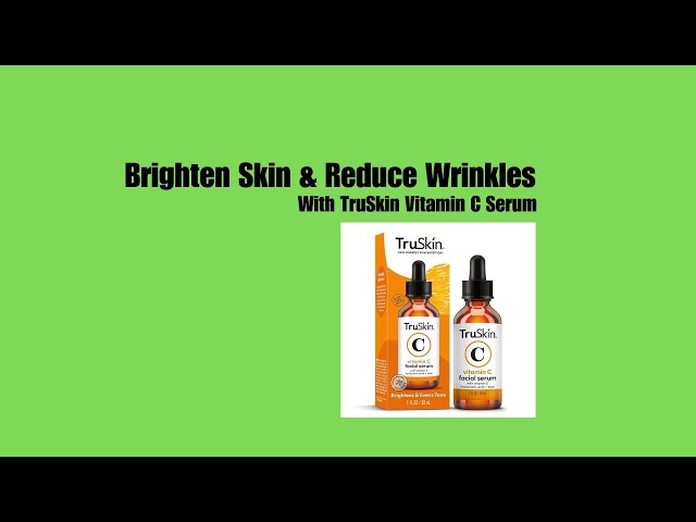 TruSkin Vitamin C Serum: How It Brightens Skin and Reduces Wrinkles