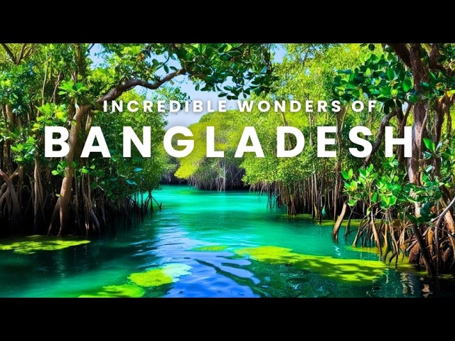 Wonders of Bangladesh - Top Most Beautiful Places to Visit in Bangladesh | Travel Video 4K