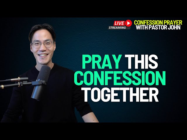 [New Creation Confession] Meditating On My Identity in Christ 2 | Confession Prayer With Pastor John