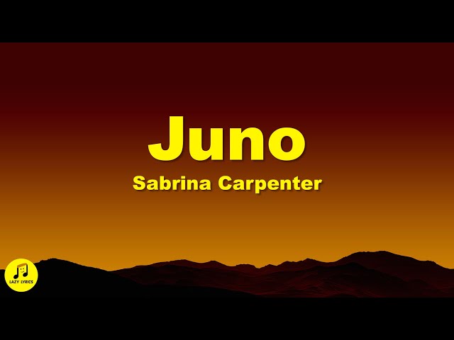 Sabrina Carpenter - Juno (Lyrics)