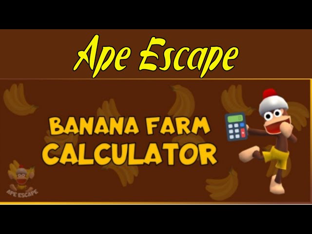 ApeEscape - BananaFarm Calculator