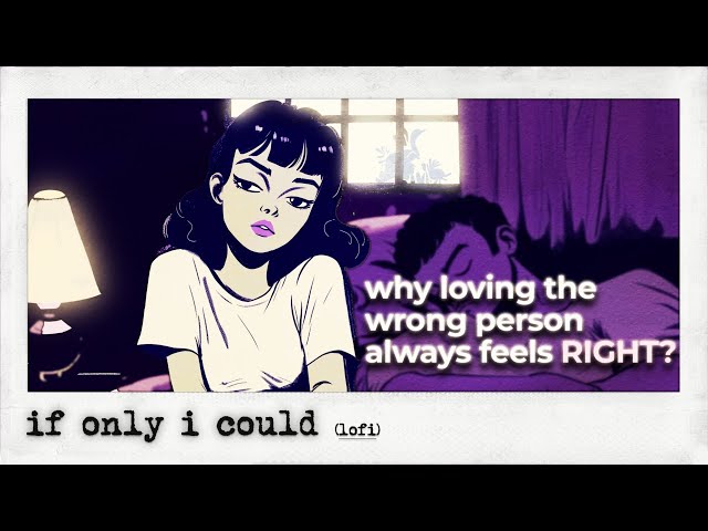 Why Loving the Wrong Person Always Feels Right - Lofi & Acoustic Mix