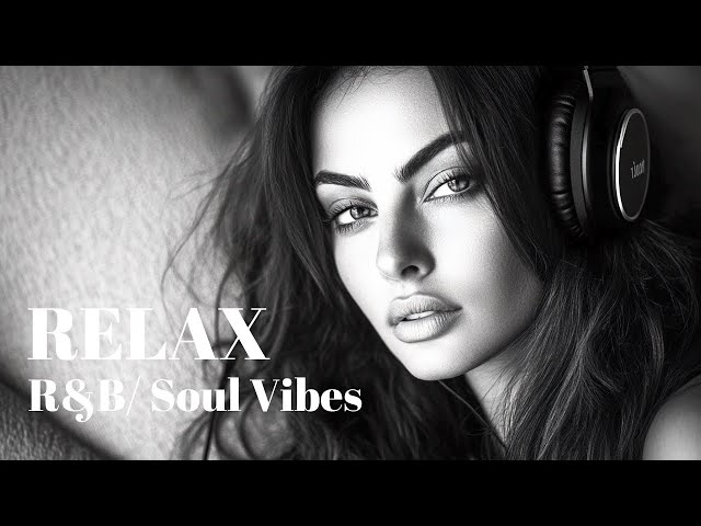 Relax Night | R&B/SOUL PLAYLIST MIX | Smooth LoFi Vocals