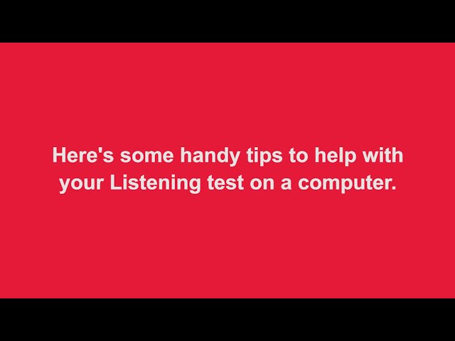 Handy tips to help with your Listening test on a computer