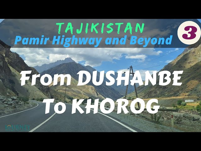 TAJIKISTAN-Pamir Highway and Beyond: From Dushanbe to Khorog, Part 3