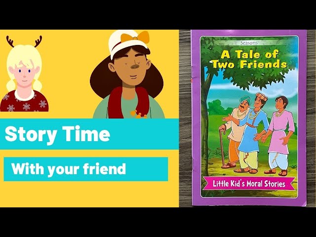 A Tale of Two Friends (0-6 years)  | stories for Kids| English Moral Story