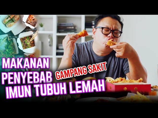 INILAH 7 MAKANAN YG DAPAT MENURUNKAN DAYA TAHAN TUBUH - IMUN LEMAH