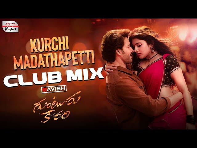 Kurchi Madathapetti | Official Club Mix | Mahesh Babu, Sreeleela | Guntur Kaaram | DJ Ravish