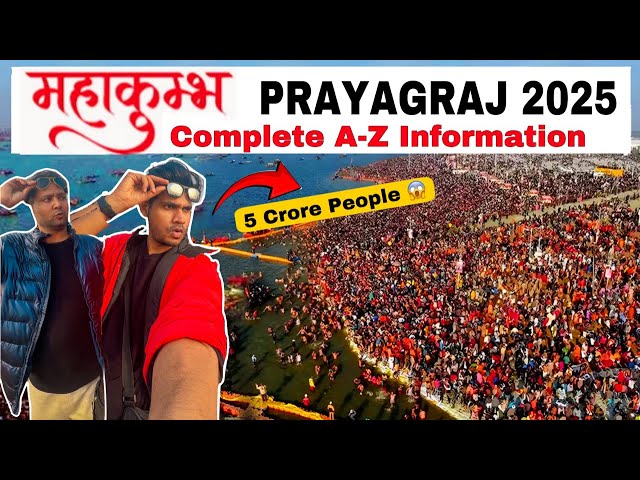 MAHA KUMBH 2025 Prayagraj Complete information | FREE STAY,FOOD | 5 crore people doing SHAHI SNAN |