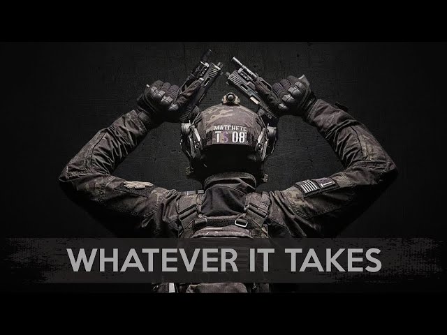 Whatever It Takes || Military Motivation