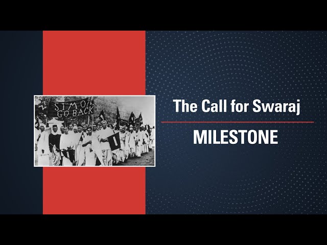 The Call for Swaraj | Milestones | Making of Modern India