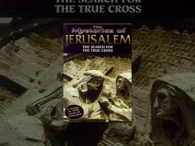 Mysteries of Jerusalem - Search for the True Cross