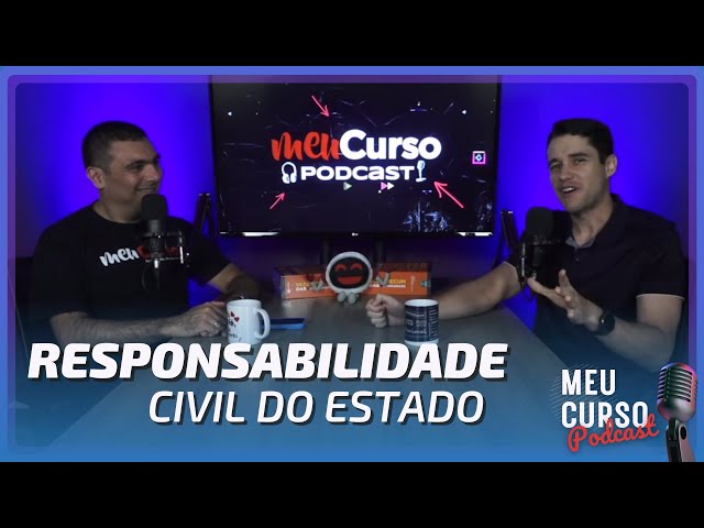 PodCast Meu Curso | Responsabilidade Civil do Estado