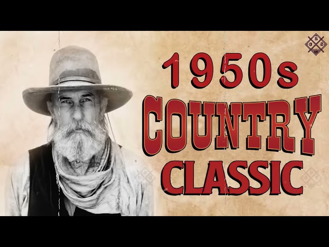 Greatest Hits Classic Country Music Of All Time 50s - Best Of Old Country Music Playlist