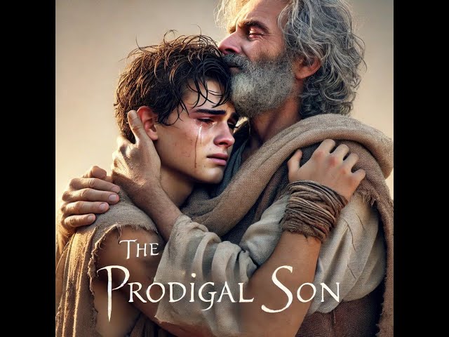 Luke 15: The Prodigal Son - A Powerful Story of Unconditional Love (Brought to Life with AI)