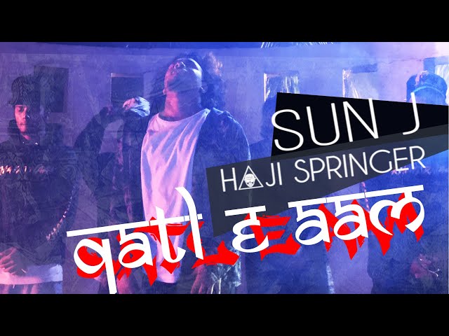 QATL-E-AAM - Sun J ft Haji Springer | Official Music Video | Desi Hip Hop