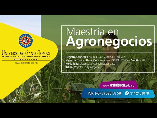 Maestría en Agronegocios y Especialización en Gerencia Agroindustrial