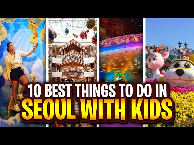 Seoul Family Vacation: 10 Best Things to Do in Seoul with Kids | Things to Do in Seoul with Family