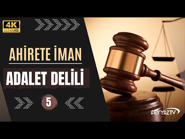 5- Adalet Delili [Ahirete İman]