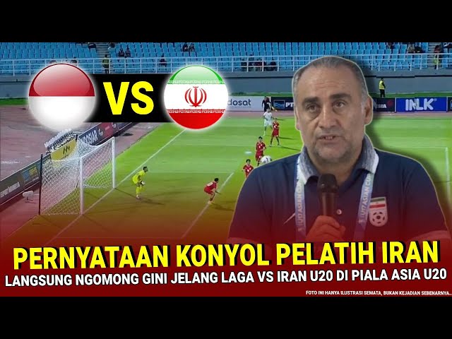 🔴 GEGERKAN ASIA !! Pelatih Iran U20 NGOMONG GINI Jelang vs Timnas Indonesia di Laga Piala Asia U20