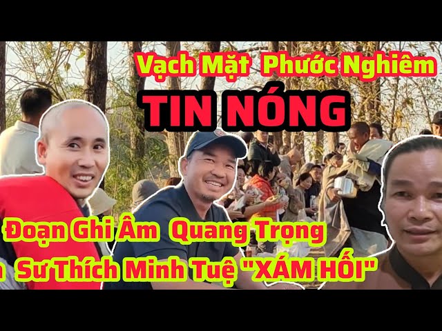 🔴 TRỰC TIẾP Tin Nóng Sư Minh Tuệ "XÁM HỐI" Với Anh Đoàn Văn Báu Về Miền Đất Phật Lộ Âm Mưu  P Nghiêm