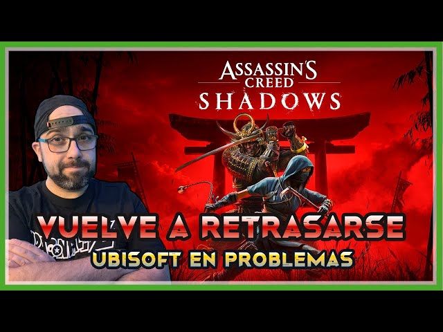 Assasin's Creed Shadows ¡Vuelve a Retrasarse! | Ubisoft en problemas