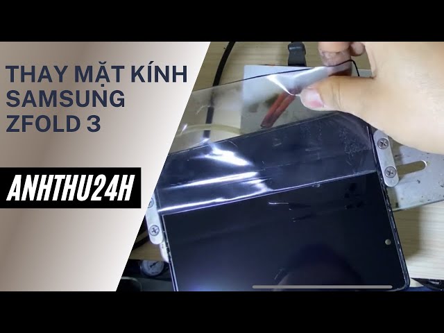 Thay mặt kính màn hình trong samsung zfold 3