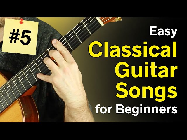 Piece #5 of 7 Easy Classical Guitar Songs for Beginners — With sheet music & classical guitar tabs