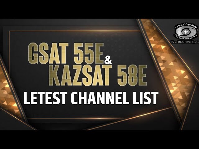 GSAT 55E & KazSat 58E Letest Channel List Update | freedishdthsystem