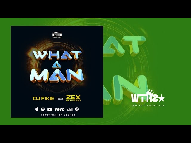 Dj Fikie - What A Man (Audio) Ft Zex BilangiLangi