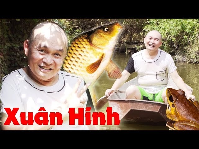 Vua Hài Đất Bắc Xuân Hinh Chèo Thuyền Bắt ốc Vồ Nhái Tự Tay Làm Món Lạ Ăn Cực Ngon | Xuân Hinh