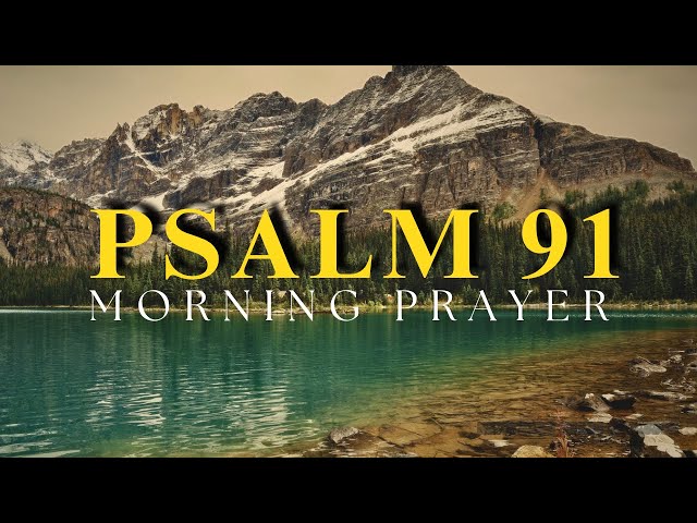 Understanding Psalms 91: The Secret to Spiritual Protection