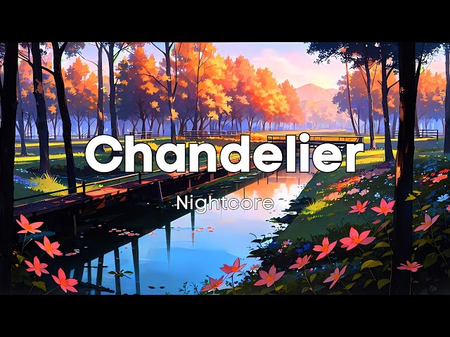 Nightcore - Chandelier (Lyrics)