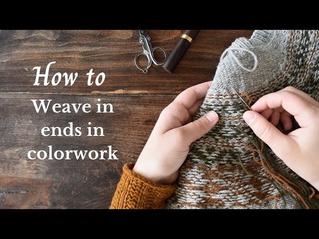 Weaving in ends in colorwork knitting