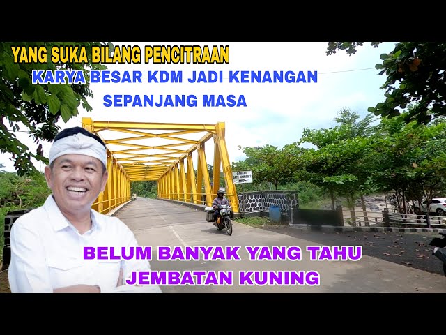 KDM JADI GUBERNUR‼️INILAH JEMBATAN KUNING KARYA KDM SEWAKTU MENJADI BUPATI PURWAKARTA