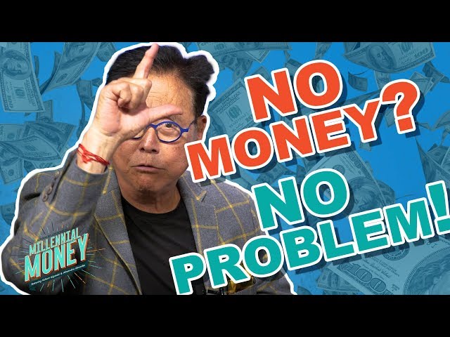 How To Invest With NO MONEY Down: Turn $0 Into Infinite Returns -Robert Kiyosaki (Millennial Money)