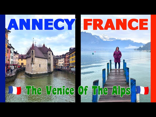 Exploring ANNECY The Venice Of The French Alps