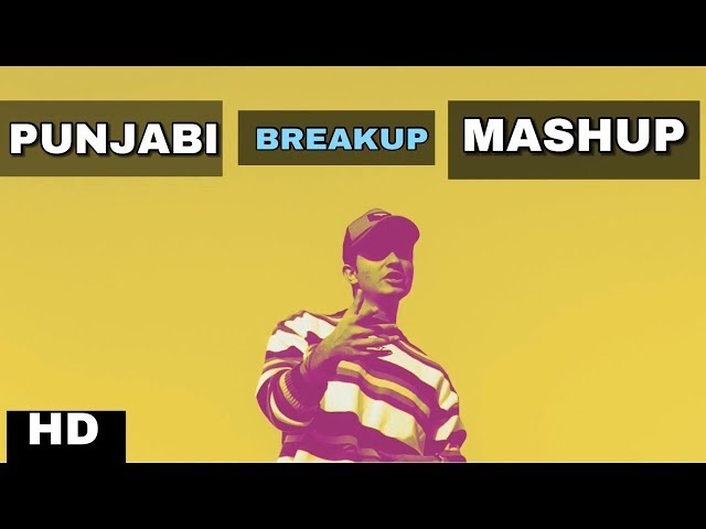 PUNJABI BREAKUP MASHUP  SHIVAM GROVER