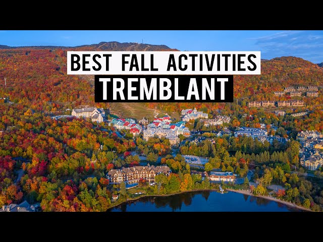 BEST FALL ACTIVITIES In and Around TREMBLANT | Laurentians, Quebec