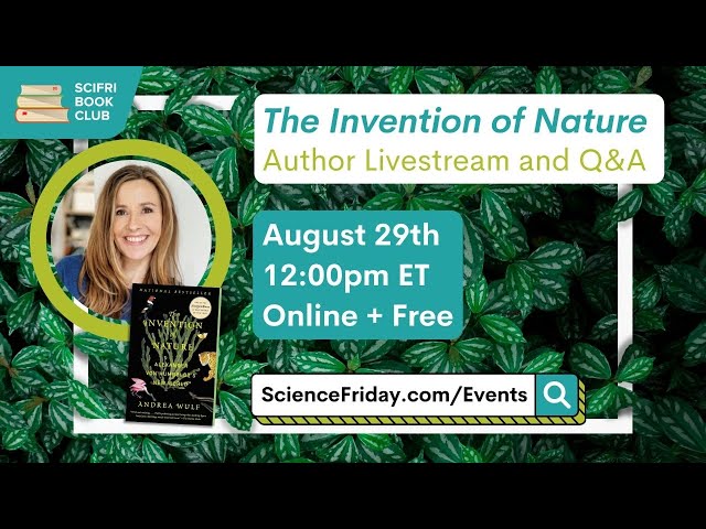 The Invention of Nature: Author Livestream and Q&A - #SciFriBookClub