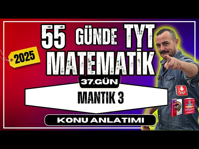 Mantık Konu Anlatımı 3  | 55 Günde TYT Matematik Kampı |  37. Gün | YKS