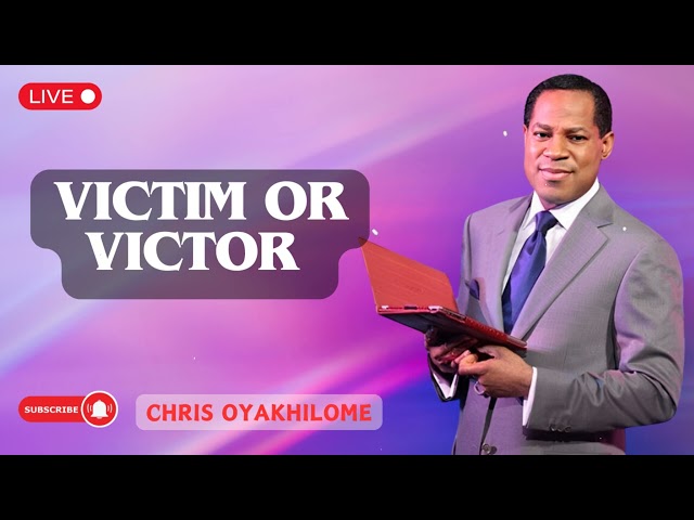 Victim or Victor  | Pastor Chris