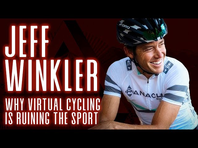 Jeff Winkler - Why Virtual Cycling is Ruining the Sport - Ep111