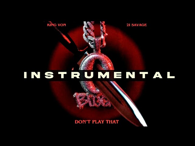 King Von & 21 Savage - Don't Play That (INSTRUMENTAL) Reprod. @WinissBeats