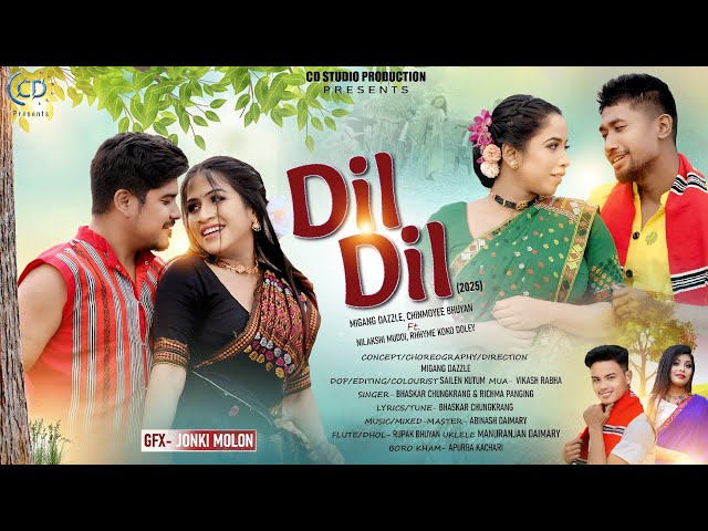 DIL DIL | Official  Video 2025| Migang Dazzle |Chinmoyee Bhuyan| Rhhyme Koko Doley |Nilakshi Mudoi