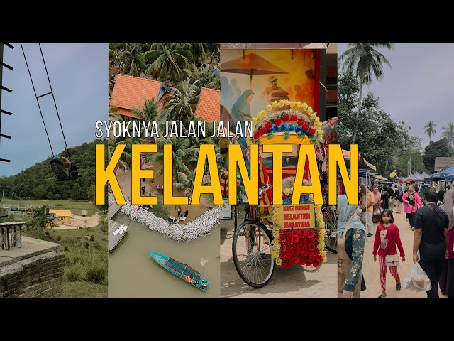 Siapa sangka Kelantan ni destinasi best nak bercuti!