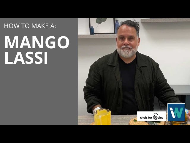 How to make a Mango Lassi - with Steven Wallis and Chef for Foodies