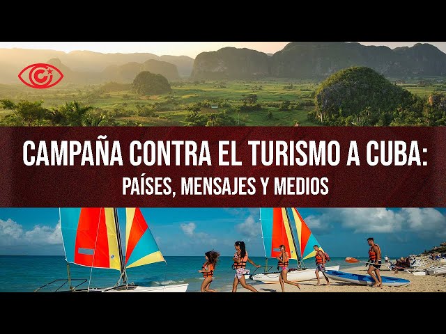 Campaña contra el turismo a Cuba: países, mensajes y medios